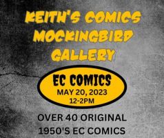 Informational flyer for Keith's Comics Mockingbird Gallery showing on May 20, 2023 from noon to 2PM.