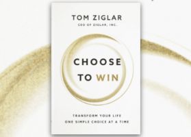 Choose To Win Book Promo Get a copy of Tom Ziglar's brand new book, Choose to Win, and receive 3 bonus add-ons, including access to LIVE webinars and Zig's book, Born to Win.
