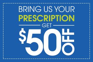 Bring Us Your Prescription, Get $50 Off